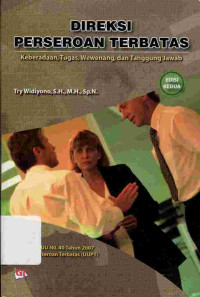 Direksi Perseroan Terbatas: Keberadaan, Tugas, Wewenang, dan Tanggung Jawab