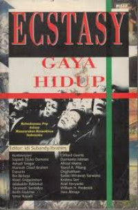 Ecstasy Gaya Hidup : Kebudayaan Pop dalam Masyarakat Komoditas Indonesia