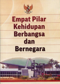 Empat Pilar Kehidupan Berbangsa dan Bernegara