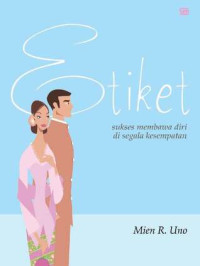 Etiket : Sukses membawa diri di segala kesempatan