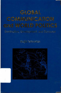 Global Communication and World Politics : Domination, Development, and Discourse