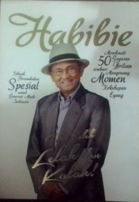 Habibie:  Tak Boleh Lelah dan Kalah!