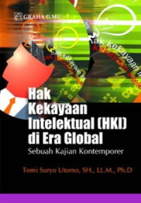 Hak Kekayaan intelektual (HKI) di era global : sebuah kajian kontemporer