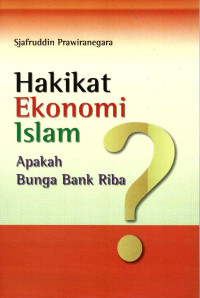 Hakikat Ekonomi Islam: Apakah Bunga Bank Riba?