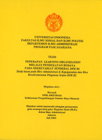 Penerapan Learning Organization melalui Pendekatan Budaya pada Sekretariat Jenderal DPR RI Studi Kasus pada Biro Administrasi & Kepegawaian dan Biro Kesekretariatan Pimpinan Setjen DPR RI