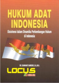 Hukum adat Indonesia: Eksistensi dalam dinamika perkembangan hukum di Indonesia