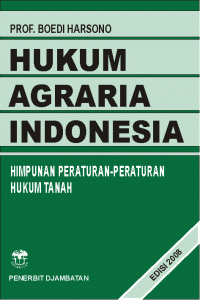 Hukum agraria Indonesia: Himpunan peraturan-peraturan hukum tanah