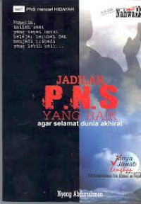 Jadilah PNS Yang Baik: Agar Selamat Dunia Akhirat