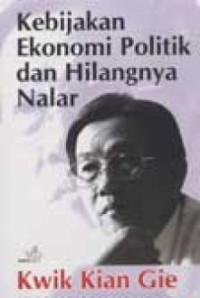Kebijakan ekonomi politik dan hilngnya nalar