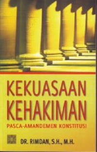 Kekuasaan Kehakiman: Pasca-Amandemen-Konstitusi