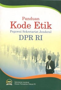 Panduan Kode Etik Pegawai Sekretariat Jenderal DPR RI