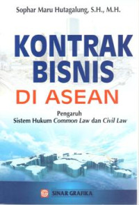 Kontrak bisnis di ASEAN pengaruh sistem hukum common law dan civil law