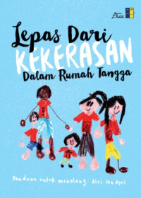 Lepas Dari Kekerasan Dalam Rumah Tangga: Panduan untuk Menolong Diri Sendiri