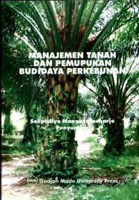 Manajemen Tanah dan Pemupukan Budidaya Perkebunan