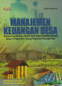Manajemen Keuangan Desa : Berbasis pada Peraturan Menteri dalam Negeri Republik Indonesia Nomor 113 Tahun 2014 tentang Pengelolaan Keuangan Desa
