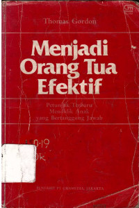 Menjadi orang tua efektif: petunjuk terbaru mendidik anak yang bertanggung jawab