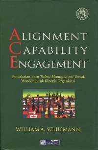 Alignment Capability Engagement: Pendekatan Baru Talent Management untuk Mendongkrak Kinerja Organisasi