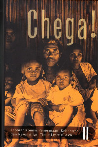 Chega!: Laporan Komisi Penerimaan, Kebenaran, dan Rekonsiliasi Timor-Leste (CAVR), Volume II