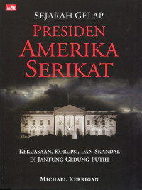 Sejarah Gelap Presiden Amerika Serikat