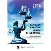 Panduan bantuan hukum di Indonesia: pedoman anda memahami dan menyelesaikan masalah hukum