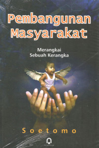 Pembangunan masyarakat : merangkai sebuah kerangka