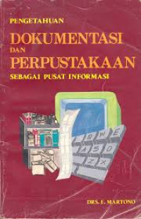 Pengetahuan  Dokumentasi dan Perpustakaan sebagai Pusat Informasi