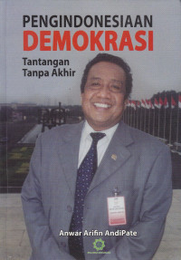 Pengindonesian Demokrasi: Tantangan Tanpa Akhir