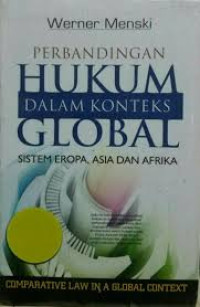 Perbandingan hukum dalam konteks global : Sistem Hukum Eropa, Asia, dan  Afrika