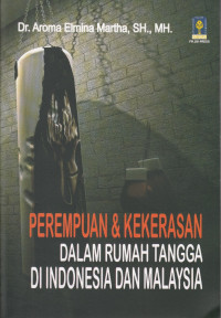 Perempuan dan Kekerasan Dalam Rumah Tangga Di Indonesia dan Malaysia