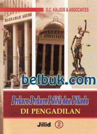 Perkara-Perkara Politik dan Pilkada di Pengadilan Jilid 1