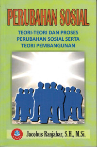 Perubahan sosial: teori-teori dan proses perubahan sosial serta teori pembangunan