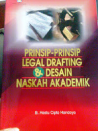 Prinsip-prinsip Legal Drafting & Desain Naskah Akademik