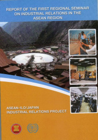 Report Of The First Regional seminar On Industrial Relations In the asean Region