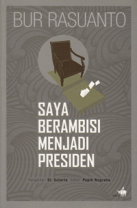 Saya Berambisi Menjadi Presiden