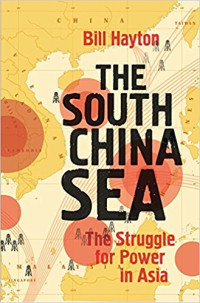 The South China Sea: The Struggle for Power in Asia