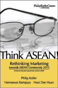 Think ASEAN! Rethinking marketing toward ASEAN community 2015