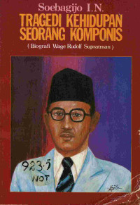Tragedi kehidupan seorang komponis: biografi Wage Rudolf Supratman