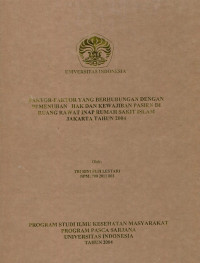 Faktor-faktor yang Berhubungan dengan Pemenuhan Hak dan Kewajiban Pasien di Ruang Rawat Inap Rumah Sakit Islam Jakarta Tahun 2004