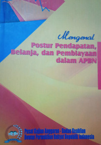 Mengenal Postur Pendapatan, Belanja, dan Pembiayaan dalam APBN