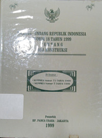 Undang-Undang Republik Indonesia Nomor 18 Tahun 1999 Tentang Jasa Konstruksi
