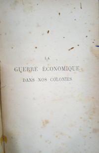 La Guerre Economique dans Nos Colonies