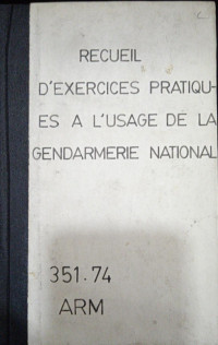 Recueil D'Excercices Pratiques À L'Usage de La Gendarmerie Nationale