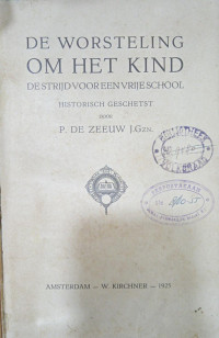 De Worsteling om Het Kind Destrijdvooreen Vrijeschool