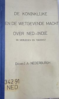 De Koninklijke en de Wetgevende Macht over Ned.-Indie in verleden en toekomst