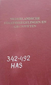 Nederlandsche Staatssregelingen en gronweten (Nederlandsche Staatsregelingen en Grondwetten) Negende Druk