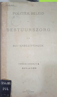 Politiek Beleid en Bestuurszorg in de Buitenbezittingen: Tweede Gedeelte B, Bijlagen
