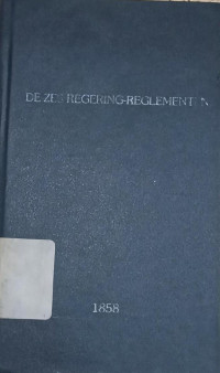 De Zes Regerings-Reglementen van Nederlndsch Indië van 1815, 1818, 1827, 1830, 1836 en 1854