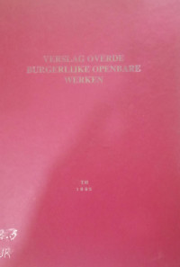 Verslag over De Burgelijke Openbare Werken in Nederlasch-Indië over Het Jaar 1894