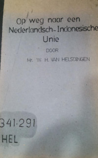 Op Weg naar Een Nederlandsch-Indonesische Unie