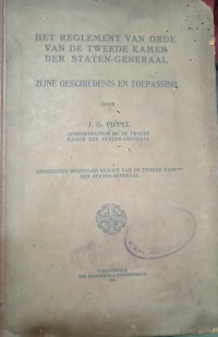 Het Reglement van Orde van De Tweede Kamer Der Staten-generaal
Zijne Geschiedenis en Toepassing